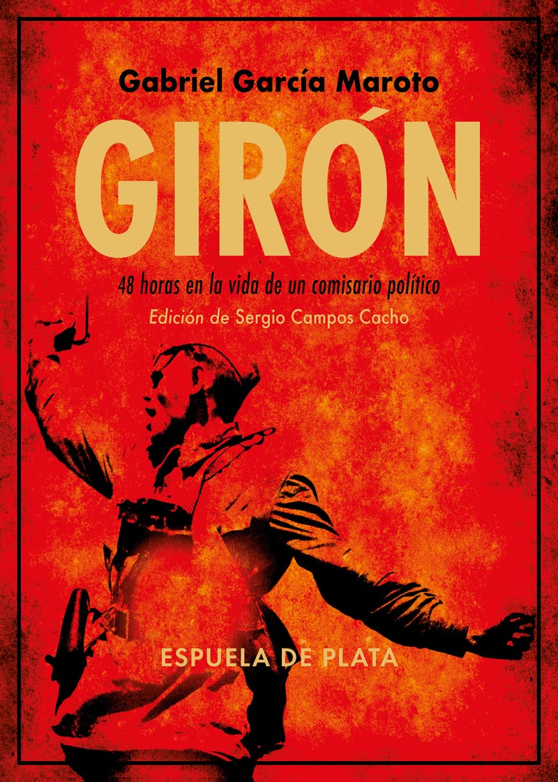 Portada de Girón: 48 horas en la vida de un comisario político. Edición de Sergio Campos Cacho